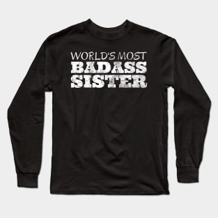 World's Most Badass Sister Long Sleeve T-Shirt